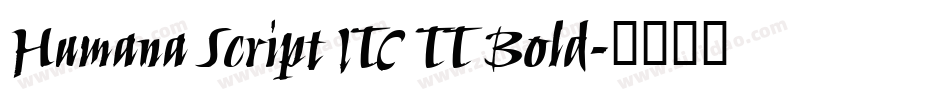 Humana Script ITC TT Bold字体转换